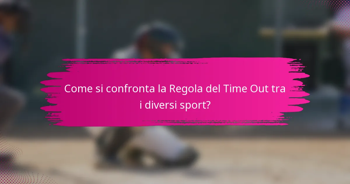 Come si confronta la Regola del Time Out tra i diversi sport?