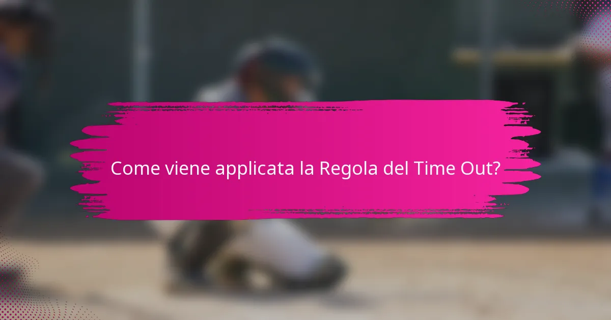 Come viene applicata la Regola del Time Out?