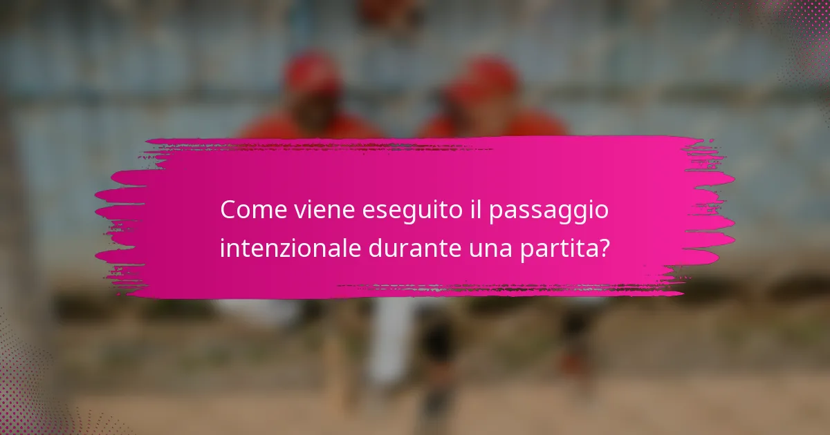 Come viene eseguito il passaggio intenzionale durante una partita?