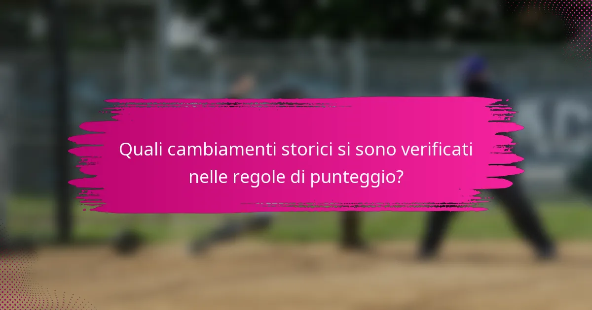 Quali cambiamenti storici si sono verificati nelle regole di punteggio?
