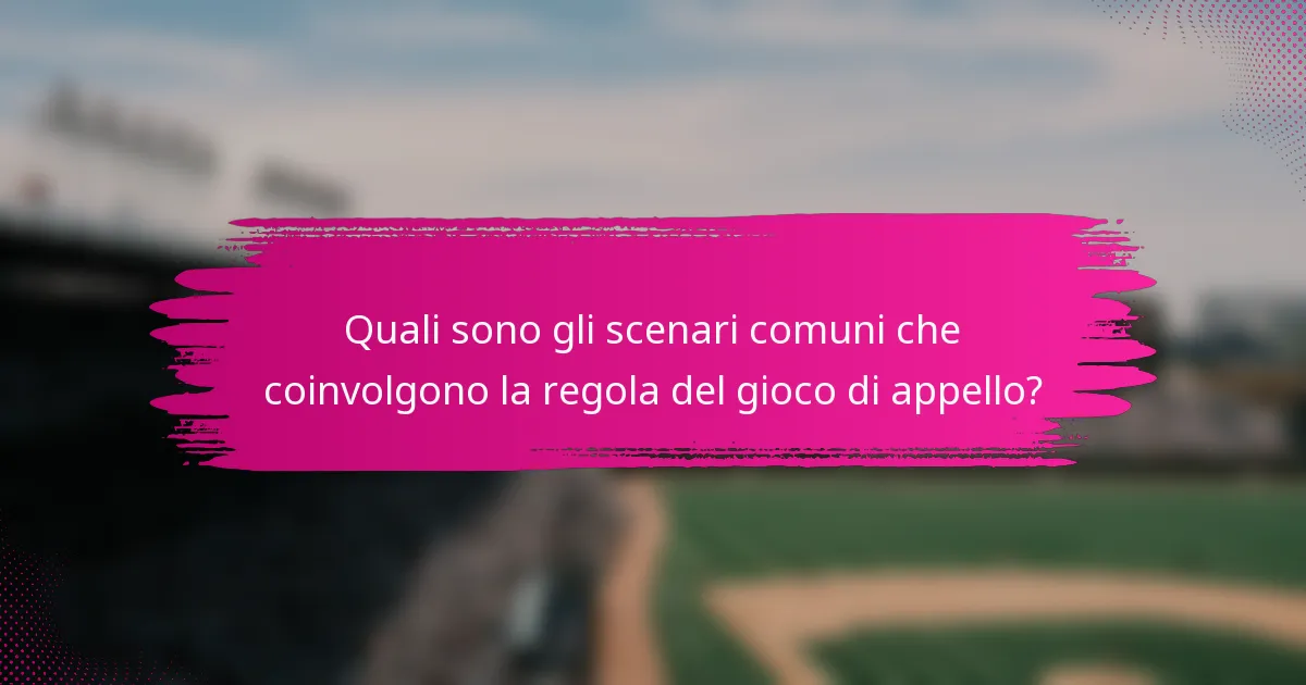Quali sono gli scenari comuni che coinvolgono la regola del gioco di appello?