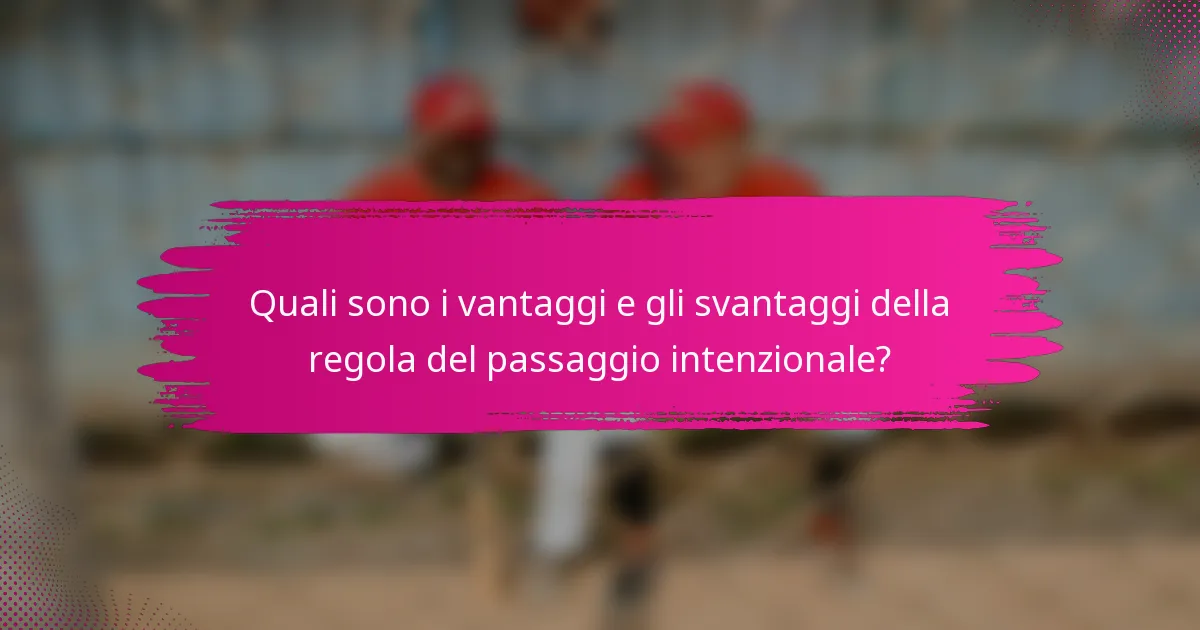 Quali sono i vantaggi e gli svantaggi della regola del passaggio intenzionale?