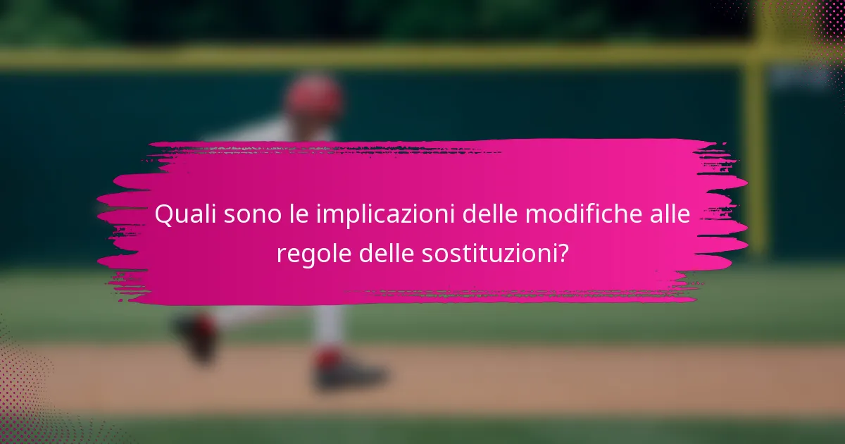 Quali sono le implicazioni delle modifiche alle regole delle sostituzioni?