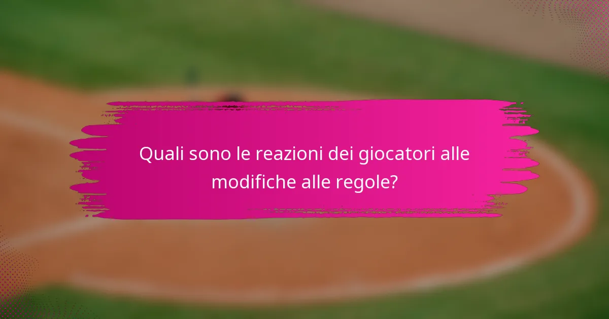 Quali sono le reazioni dei giocatori alle modifiche alle regole?