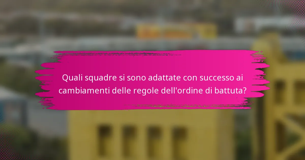 Quali squadre si sono adattate con successo ai cambiamenti delle regole dell'ordine di battuta?