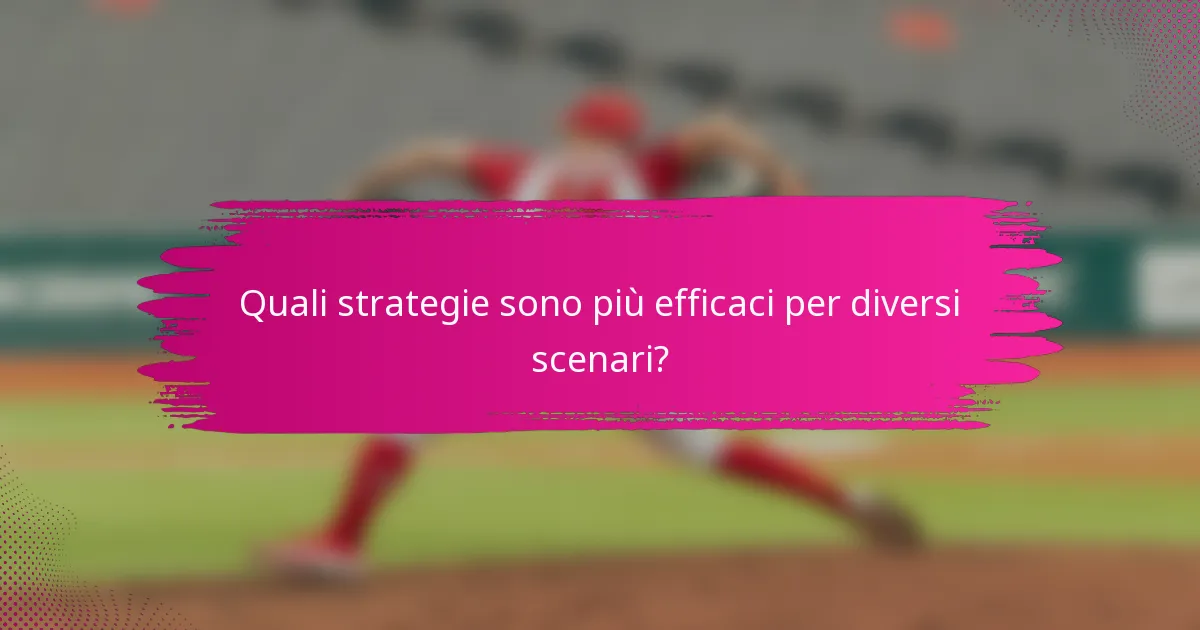 Quali strategie sono più efficaci per diversi scenari?